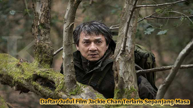 Daftar Judul Film Jackie Chan Terlaris Sepanjang Masa