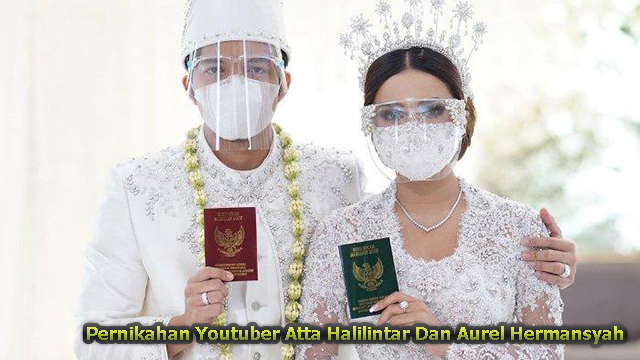 Pernikahan Youtuber Atta Halilintar Dan Aurel Hermansyah